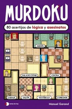 TEMAS HOY MURDOKU: 80 ACERTIJOS DE LÓGICA Y ASESINATOS